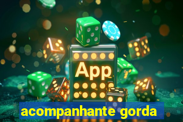 acompanhante gorda